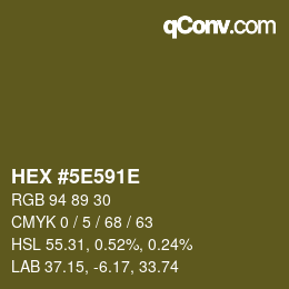 Farbcode: HEX #5E591E | qconv.com
