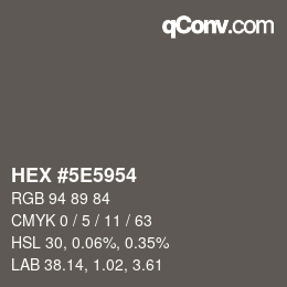 カラーコード: HEX #5E5954 | qconv.com
