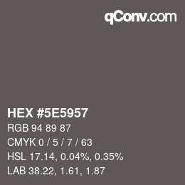 Color code: HEX #5E5957 | qconv.com