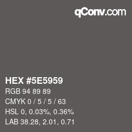 カラーコード: HEX #5E5959 | qconv.com