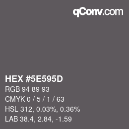 Color code: HEX #5E595D | qconv.com