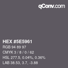 Color code: HEX #5E5961 | qconv.com