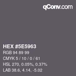 カラーコード: HEX #5E5963 | qconv.com