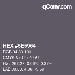 Color code: HEX #5E5964 | qconv.com