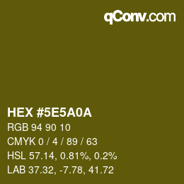 カラーコード: HEX #5E5A0A | qconv.com