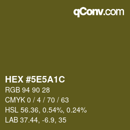 カラーコード: HEX #5E5A1C | qconv.com