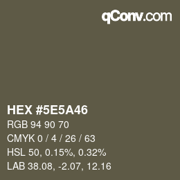 Color code: HEX #5E5A46 | qconv.com