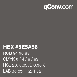 Color code: HEX #5E5A58 | qconv.com