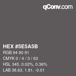 Color code: HEX #5E5A5B | qconv.com