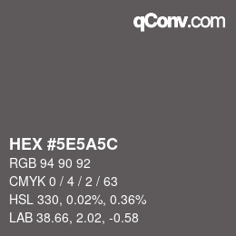 Color code: HEX #5E5A5C | qconv.com