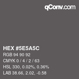 カラーコード: HEX #5E5A5C | qconv.com