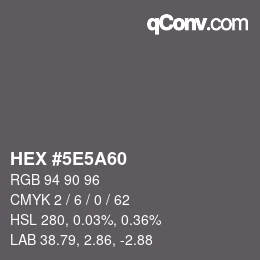 Color code: HEX #5E5A60 | qconv.com