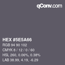 カラーコード: HEX #5E5A66 | qconv.com