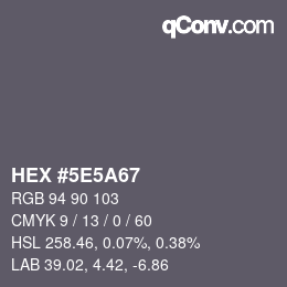 カラーコード: HEX #5E5A67 | qconv.com