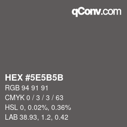 Farbcode: HEX #5E5B5B | qconv.com