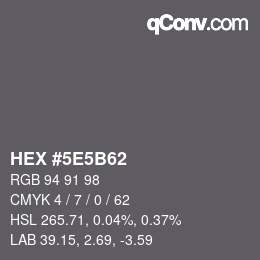 Color code: HEX #5E5B62 | qconv.com