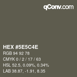 Farbcode: HEX #5E5C4E | qconv.com