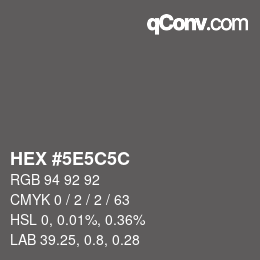 Code couleur: HEX #5E5C5C | qconv.com