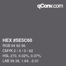 カラーコード: HEX #5E5C60 | qconv.com