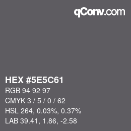 カラーコード: HEX #5E5C61 | qconv.com