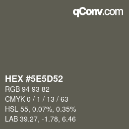 Farbcode: HEX #5E5D52 | qconv.com