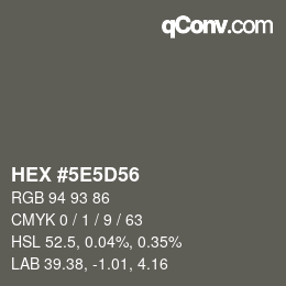 カラーコード: HEX #5E5D56 | qconv.com