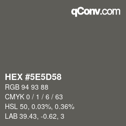 Color code: HEX #5E5D58 | qconv.com