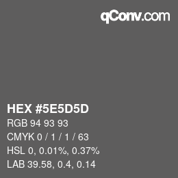 Farbcode: HEX #5E5D5D | qconv.com