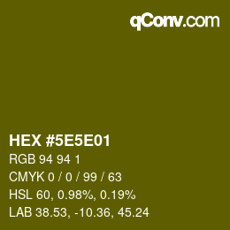 Color code: HEX #5E5E01 | qconv.com
