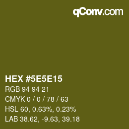 カラーコード: HEX #5E5E15 | qconv.com