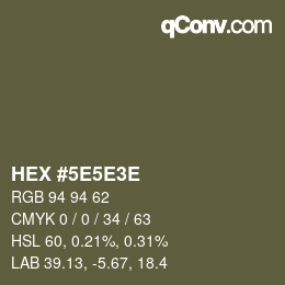 颜色代码: HEX #5E5E3E | qconv.com