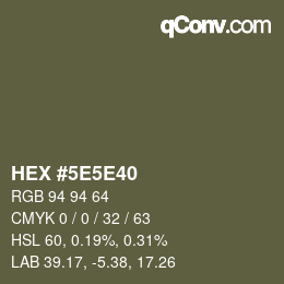 Code couleur: HEX #5E5E40 | qconv.com