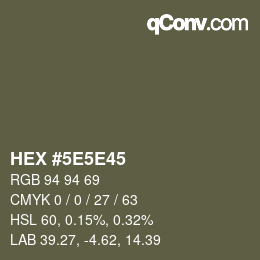 Color code: HEX #5E5E45 | qconv.com