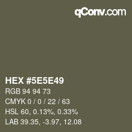 Code couleur: HEX #5E5E49 | qconv.com