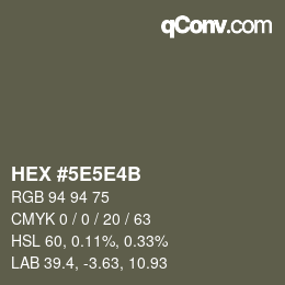 カラーコード: HEX #5E5E4B | qconv.com