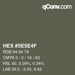 Color code: HEX #5E5E4F | qconv.com