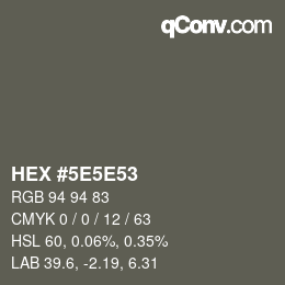 Color code: HEX #5E5E53 | qconv.com