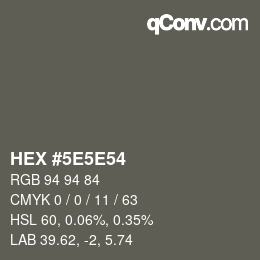 Color code: HEX #5E5E54 | qconv.com