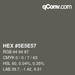 Color code: HEX #5E5E57 | qconv.com