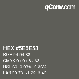 Code couleur: HEX #5E5E58 | qconv.com