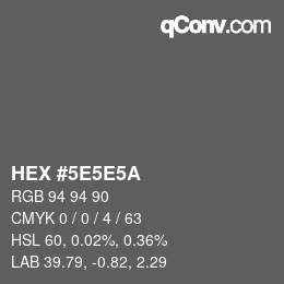 カラーコード: HEX #5E5E5A | qconv.com