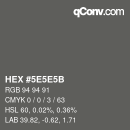 Code couleur: HEX #5E5E5B | qconv.com