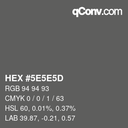 Code couleur: HEX #5E5E5D | qconv.com