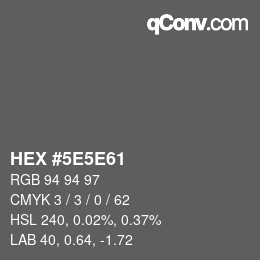 Code couleur: HEX #5E5E61 | qconv.com