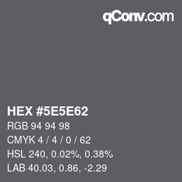 カラーコード: HEX #5E5E62 | qconv.com