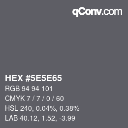 Color code: HEX #5E5E65 | qconv.com