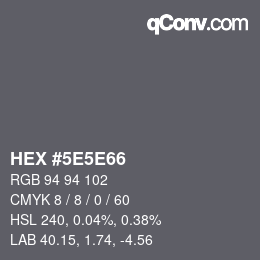 Farbcode: HEX #5E5E66 | qconv.com