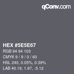 Farbcode: HEX #5E5E67 | qconv.com