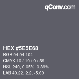 Farbcode: HEX #5E5E68 | qconv.com