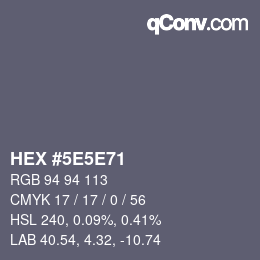 Code couleur: HEX #5E5E71 | qconv.com